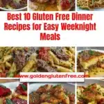 Top 10 gluten free dinner recipes for quick weeknight meals.