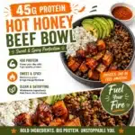 45g Protein Hot Honey Beef Bowl with sweet and spicy sauce