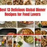 Delicious global dinner recipes for food lovers featuring diverse cuisines