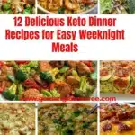 12 keto dinner recipes for easy weeknight meals with delicious low-carb options.